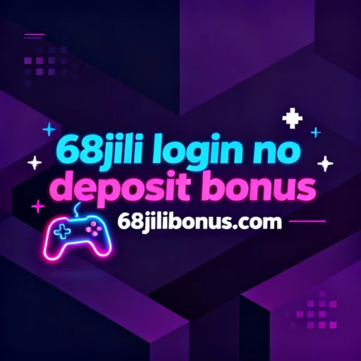 68jili login no deposit bonus